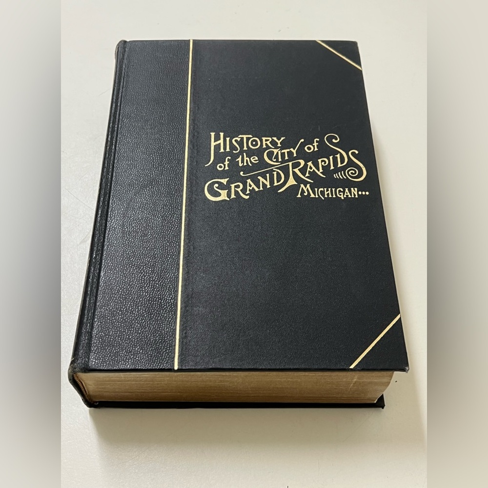 Vintage Hardcover History of The City of GRAND RAPIDS MICHIGAN